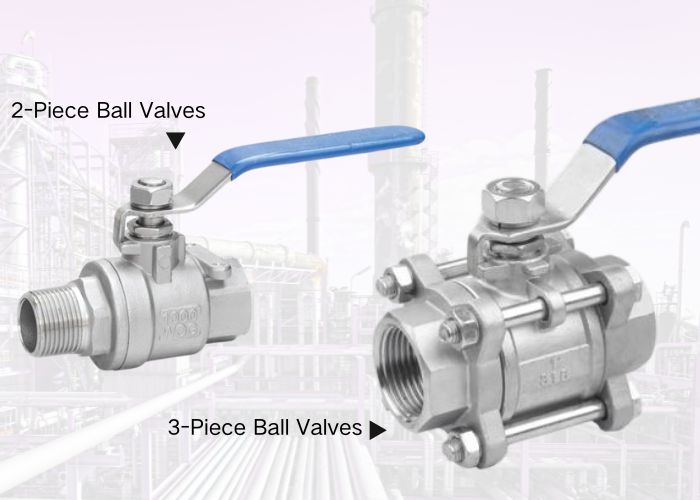 2-Piece vs 3-Piece Ball Valve Construction