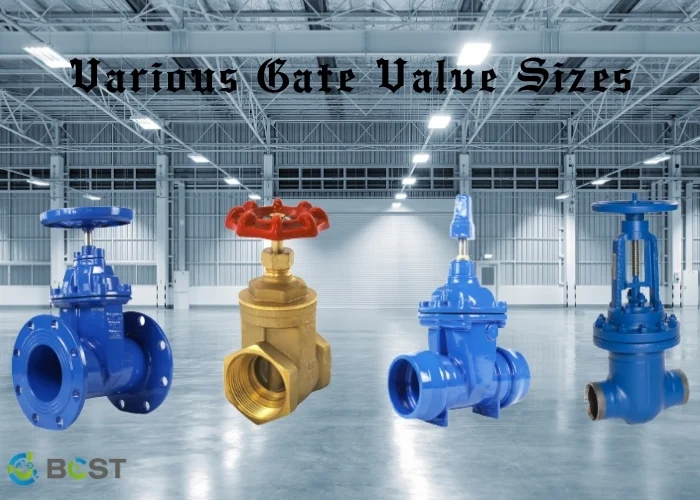 Are You Choosing the Right Gate Valve Sizes for Your Project?